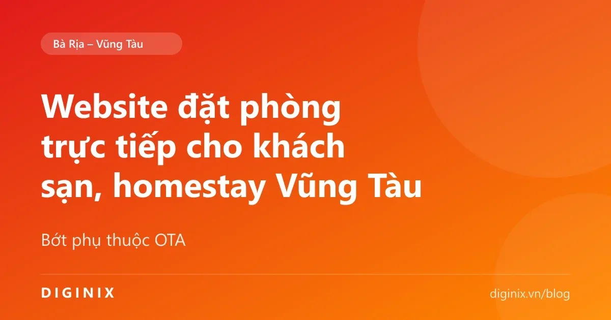 Website đặt phòng trực tiếp cho khách sạn, homestay tại Vũng Tàu